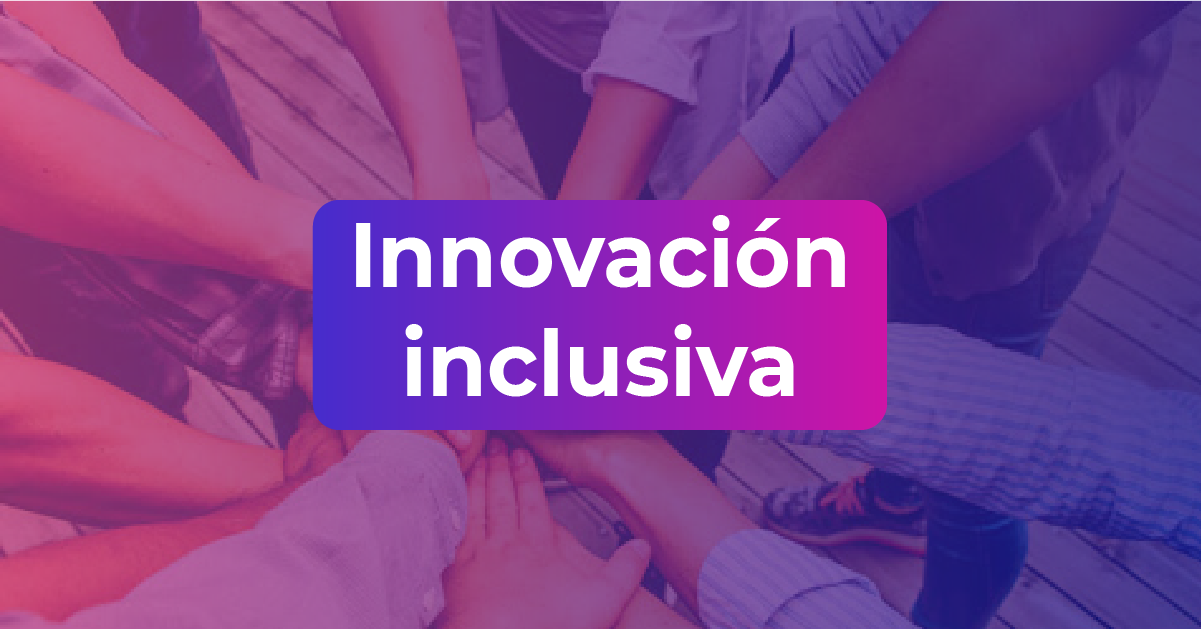 Innovación social inclusiva y colaborativa